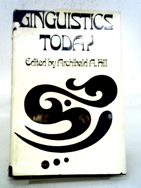 Linguistics Today By Archibald A. Hill