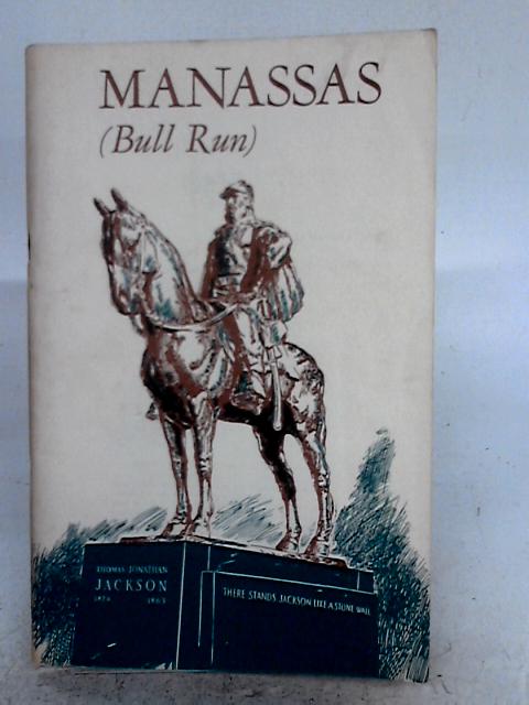 Manassas (Bull Run) National Battlefield Park, Virginia ([United States] National Park Service. Historical Handbook Series) By Francis F. Wilshin