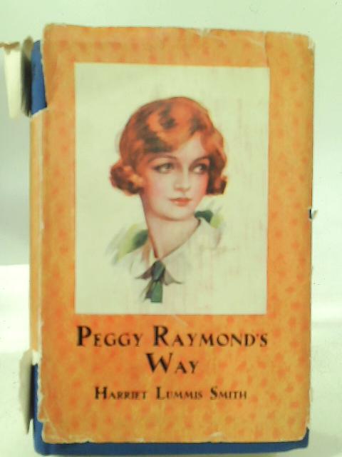 Peggy Raymonds Way By Harriet Lummis Smith