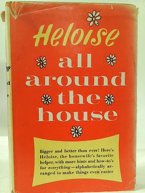 Heloise All Around The House By Heloise Cruse