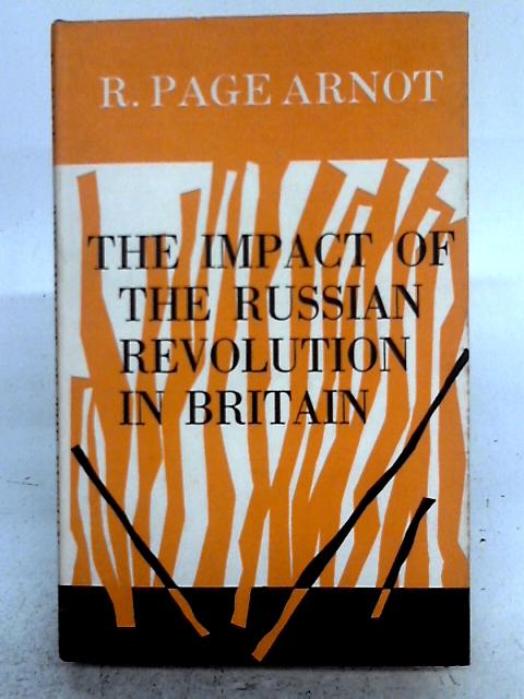 The Impact of the Russian Revolution in Britain By R Page Arnot