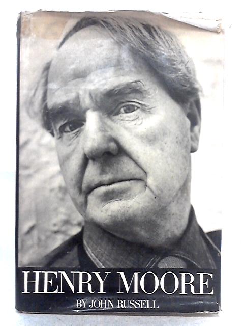 Henry Moore By John Russell