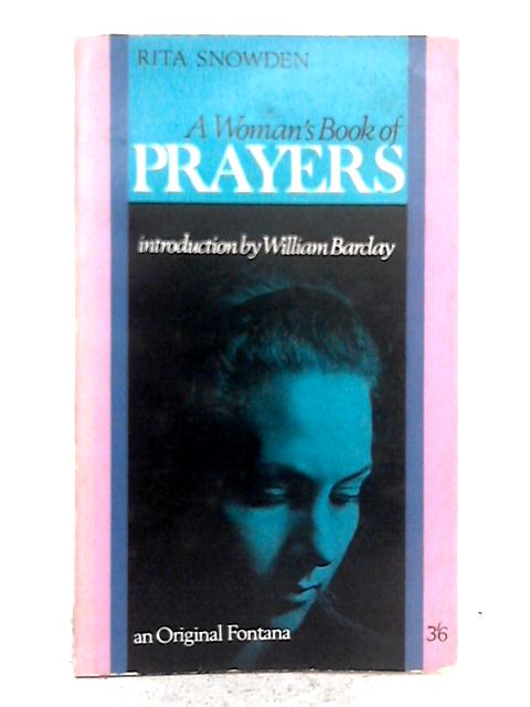 A Womans Book of Prayers By Rita Snowden
