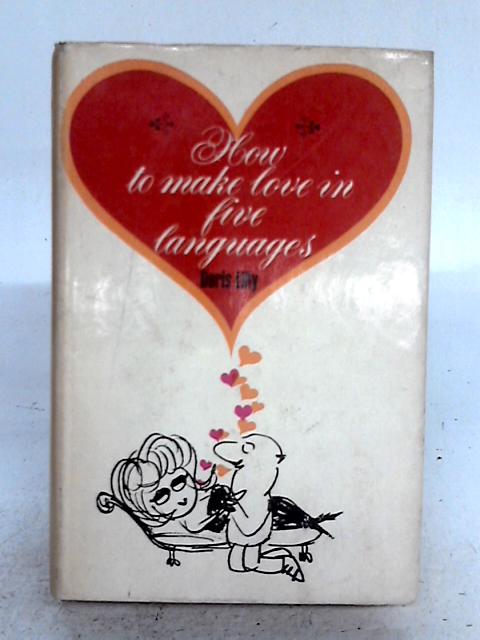 How to Make Love in Five Languages By D. Lilly