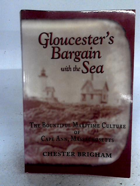 Gloucester's Bargain with the Sea By Chester Brigham