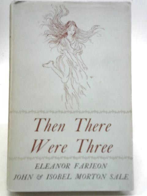 Then There Were Three By Eleanor Farjeon