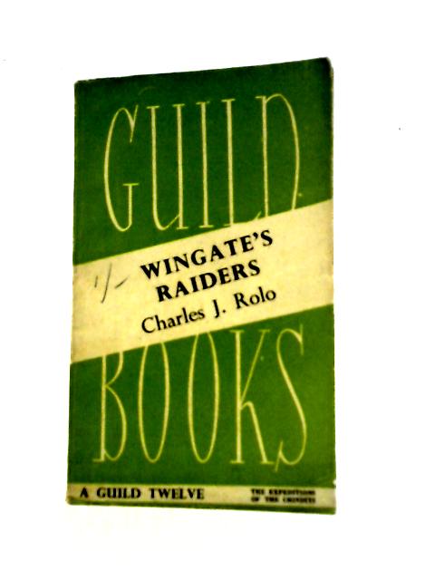Wingate's Raiders von Charles J Rolo