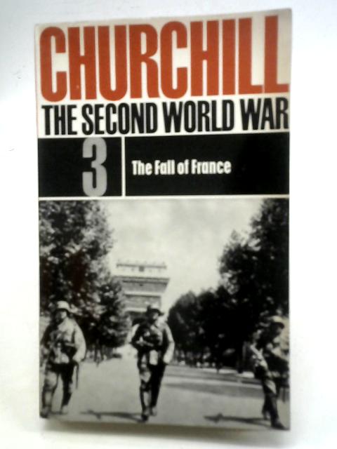The Second World War Vol 3 The Fall of France By W S Churchill