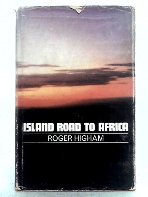 Island Roads to Africa von Roger Higham