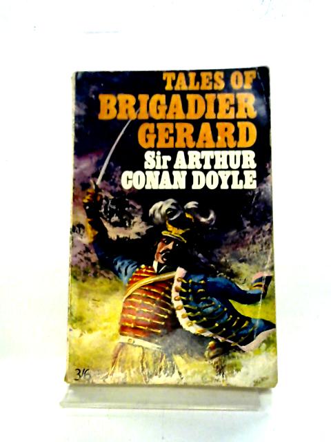 Tales of Brigadier Gerard By Sir Arthur Conan Doyle