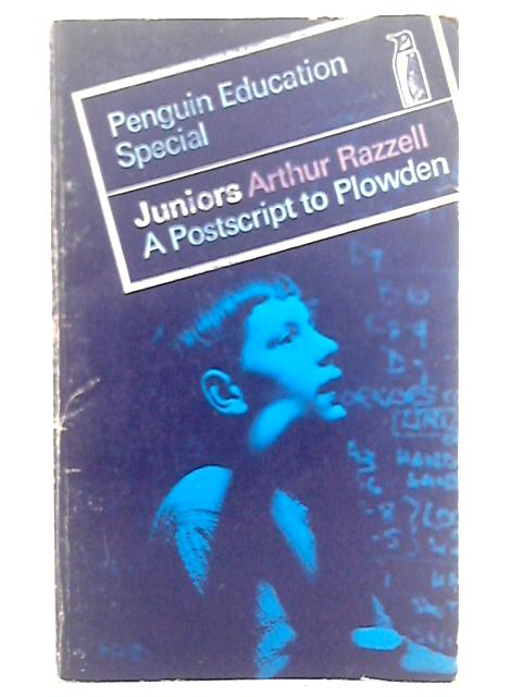 Juniors: Postscript to Plowden By Arthur G. Razzell