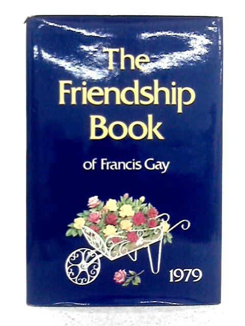 The Friendship Book of Francis Gay von Francis Gay