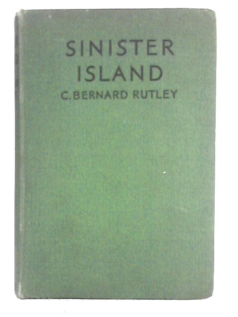 Sinister Island By C. Bernard Rutley