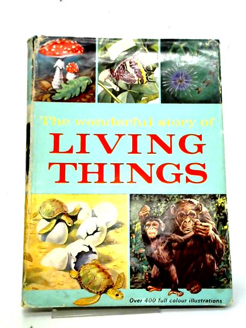 The Wonderful Story of Living Things By Michael Gabb