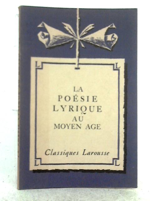 La Poesie Lyrique Au Moyen Age By Robert Bossuat