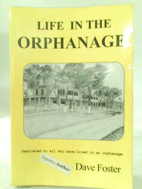 Life In The Orphanage By Dave Foster