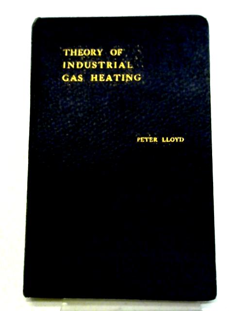 Theory of Industrial Gas Heating By Peter LLoyd