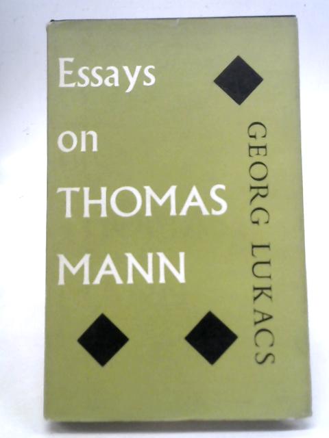Essays on Thomas Mann By Georg Lukacs