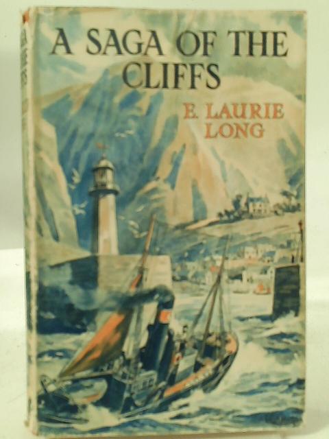 A Saga of the Cliffs (Fishermen) By E. Laurie-Long