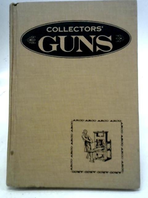 Collectors Guns By Don Myrus