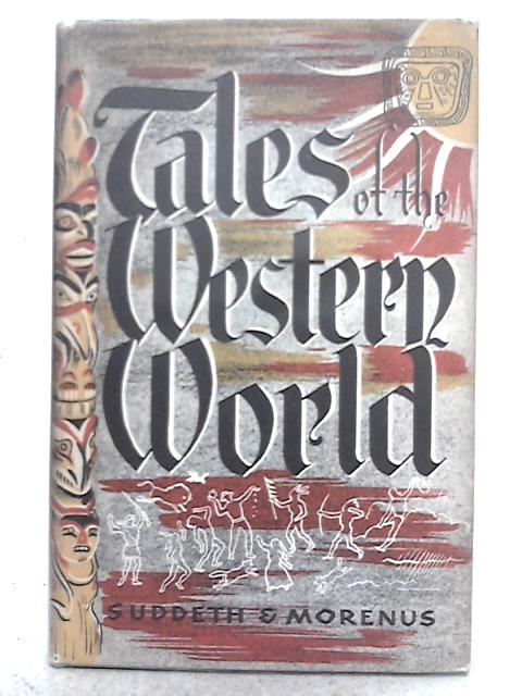 Tales of the Western World: Folk Tales of the Americas By Ruth Elgin Suddeth