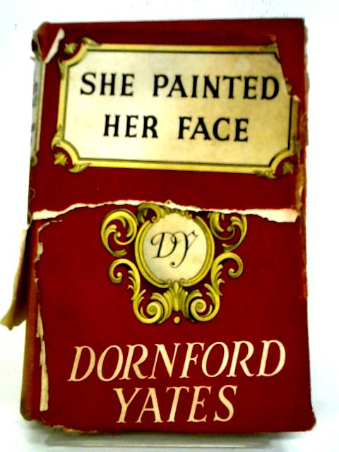 She Painted Her Face By Dornford Yates