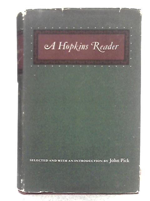 A Hopkins Reader: Selected and with an Introduction by John Pick By John Pick