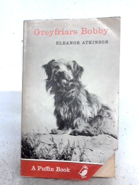 Greyfriars Bobby By Eleanor Atkinson