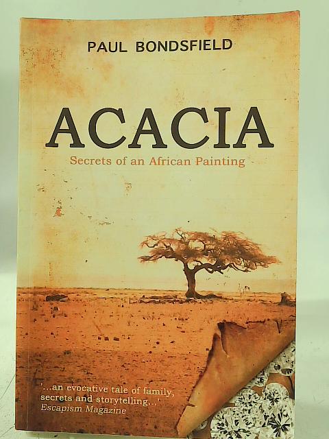 Acacia, Secrets of an African Painting von Paul Bondsfield