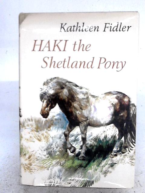 Haki the Shetland Pony By Kathleen Fidler