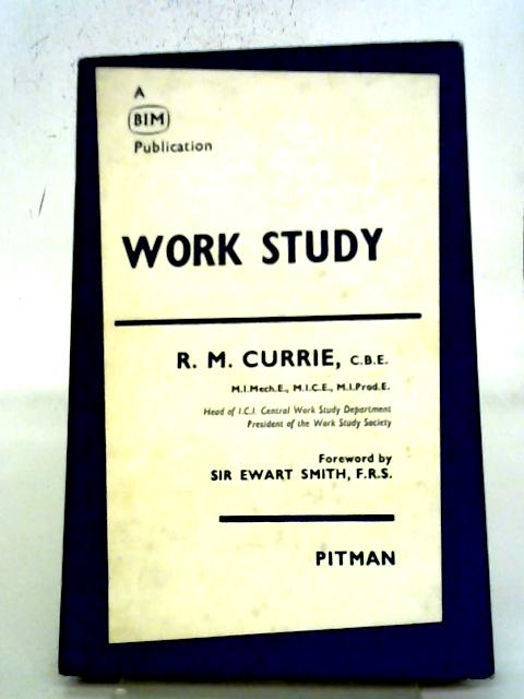 Work Study By R. Currie