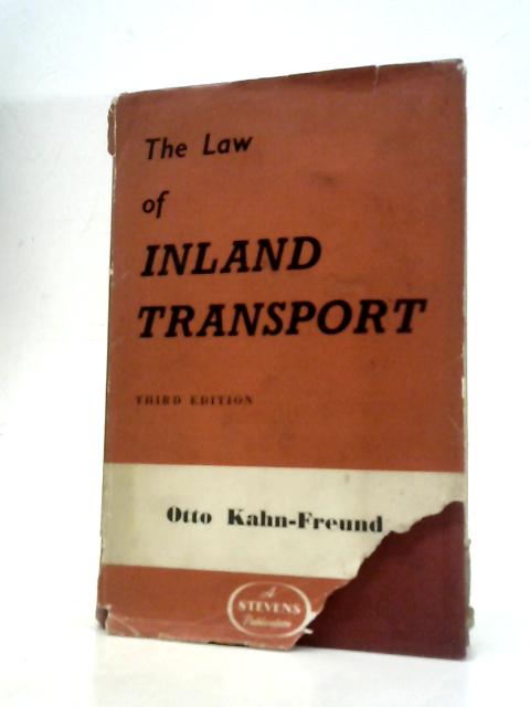 The Law of Carriage By Inland Transport By Otto Kahn Freund