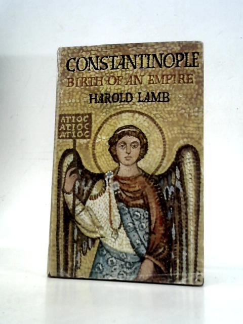 Constantinople: Birth of an Empire von H.Lamb