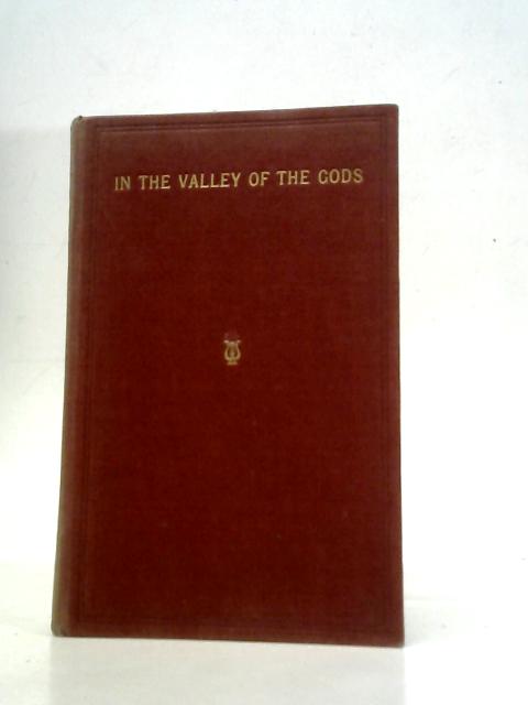 In The Valley of the Gods: A Nomadic Variorum: Excursion I Summer By W.D.Vizard