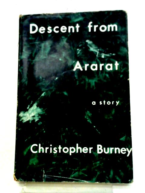 Descent From Ararat von Christopher Burney