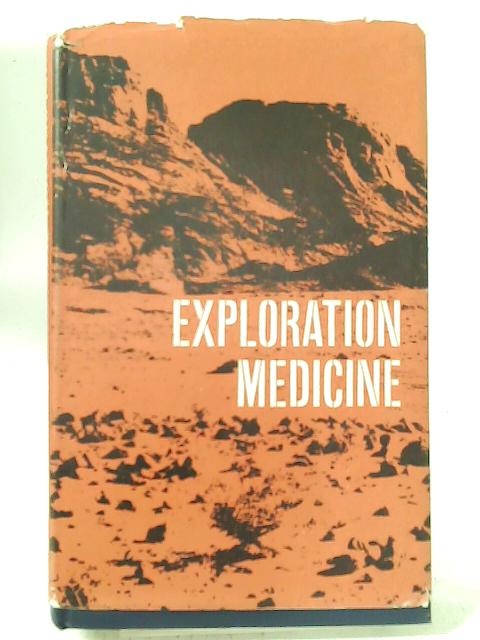 Exploration Medicine: Being a Practical Guide for Those Going on Expeditions. With an Introduction by Sir Raymond Priestley. von O.G. Edholm & A.L. Bacharach