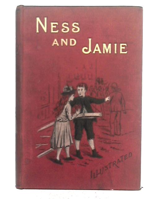 Ness and Jamie; a Story of London Life By Henry Johnson