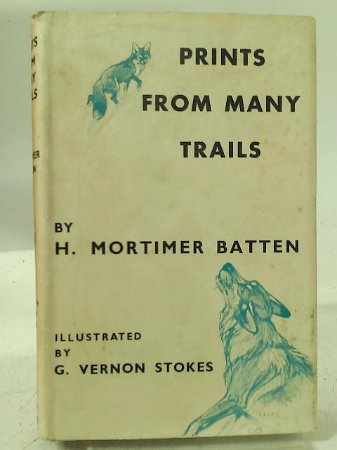 Prints From Many Trails By H. Mortimer Batten