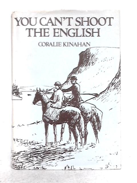 You Can't Shoot The English par Coralie Kinahan