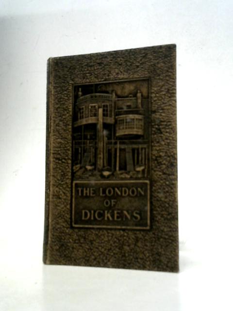 The London of Dickens By Walter Dexter
