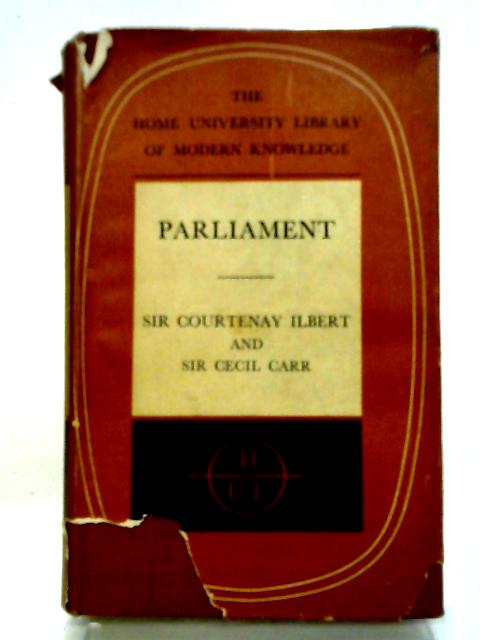 Parliament Its History, Constitution And Practice By C. Carr