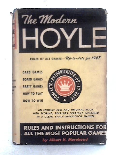 The Modern Hoyle. Rules and Instructions for All the Most Popular Games By Albert H. Morehead