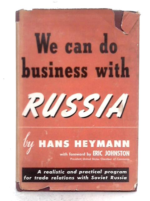 We Can Do Business with Russia By Hans Heymann