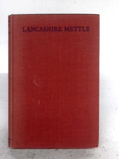 Lancashire Mettle By T. Thompson