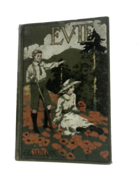 Evie, or The Visit to Orchard Farm By E. G. Wilcox