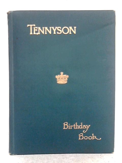 The Tennyson Birthday Book By Unstated