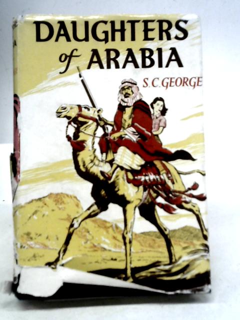 Daughters Of Arabia By S. C. George