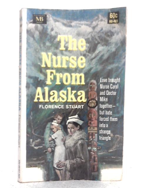 The Nurse From Alaska By Florence Stuart