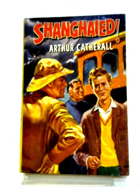 Shanghaied By A. Catherall