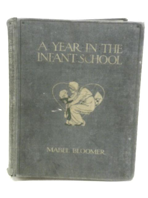 A Year In Infant School von Mabel Bloomer